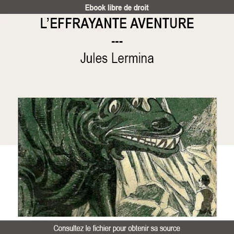 L’Effrayante aventure – Jules Lermina
